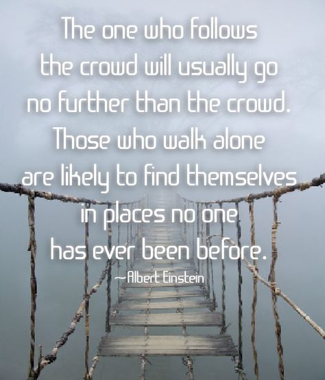 Don't Follow The Crowd, Luxury Resortwear, Sweet Sayings, Elie Wiesel, Classic Quotes, Self Healing Quotes, Favorite Sayings, Words Worth, Sweet Quotes