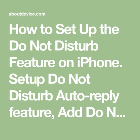 How to Set Up the Do Not Disturb Feature on iPhone. Setup Do Not Disturb Auto-reply feature, Add Do Not Disturb to Control Center Iphone Setup, Computer Problems, Good Photo Editing Apps, Control Center, Best Vpn, Text Features, Photo Editing Apps, Do Not Disturb, Editing Apps