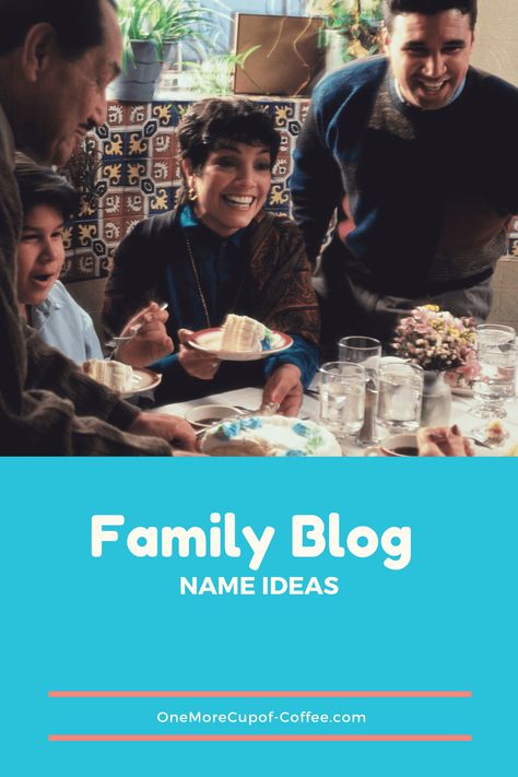 50 Family Blog Name Ideas | One More Cup of Coffee Youtube Channel Name Ideas For Family, Family Youtube Channel Name Ideas, Blog Name Ideas, Youtube Channel Name Ideas, Coffee Names, Youtube Names, Family Channel, Family Of 3, Blog Names