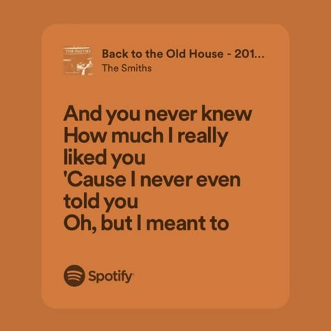 And You Never Knew How Much, And You Never Knew How Much I Really Liked You, And You Never Knew How Much I Liked You, What If I Told You I Like You Song, Love Lyrics For Him, I Know You Lyrics, Comfort Songs, Happy Song Lyrics, Back To The Old House