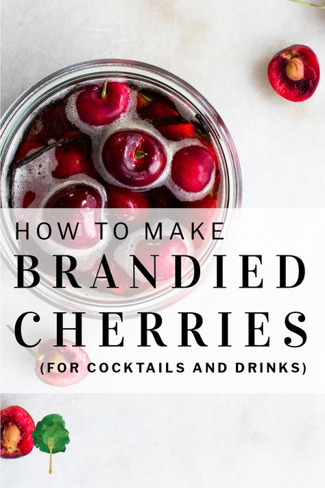 Preserved Recipes, Preserving Cherries, Liquor Fruit, Rainer Cherries, Brandy Cherries, Bar Condiments, Brandied Cherries Recipe, Drunken Cherries, Boozy Gifts