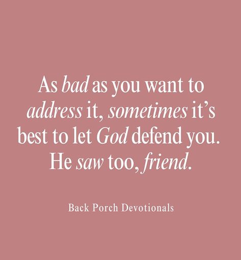 When our hearts have been wounded it’s easy to want to defend and try to prove yourself innocent. Sometimes it’s best to allow God to defend you the way He wants too. If we’re not careful we may get drawn into unnecessary drama that will only keep us from moving forward in peace. As bad as you want to have that conversation, get to the bottom of that situation or clear your name with that group of people—sometimes it’s better to move forward with confidence knowing that God sees all and knows... Defend My Name When Im Not Around, God Sees The Heart, God Sees All, Prove Yourself, Protect Your Heart, Writing Motivation, Christian Prayers, Group Of People, Let God