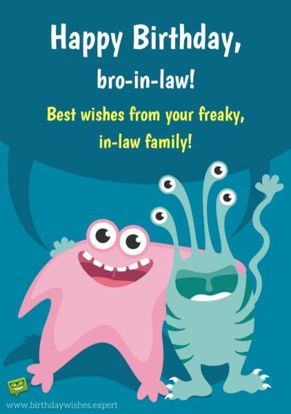 Happy Birthday, bro-in-law! Best wishes from your freaky, in-law, family. 20th Birthday Wishes, Birthday Brother In Law, Birthday Wishes For Men, Funny Happy Birthday Meme, Birthday Wishes For Wife, Birthday Cards Images, Brother Birthday Quotes, Happy Ideas, Birthday Wishes For Him