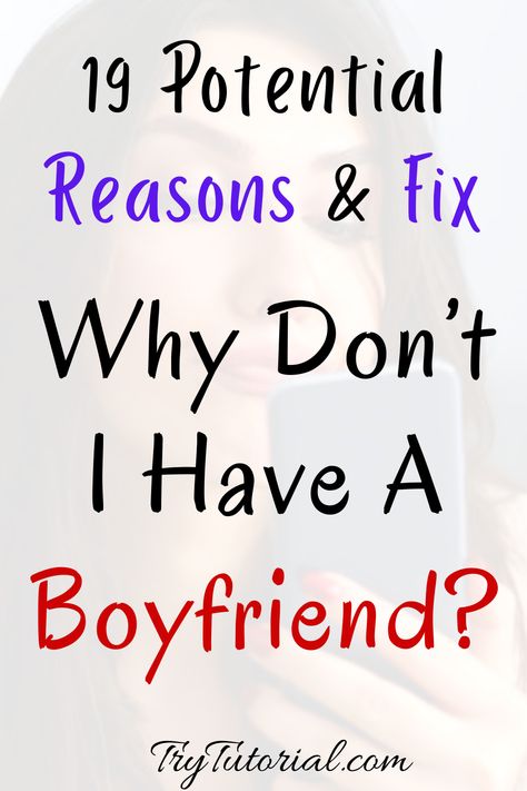 Why Don't I Have A Boyfriend, How To Get A Date With A Guy, How To Have Boyfriend, How Can I Find A Boyfriend, How Can I Have A Boyfriend, How To Get A Relationship, How To Stop Wanting A Boyfriend, Why I Want A Boyfriend, Tips On How To Get A Boyfriend