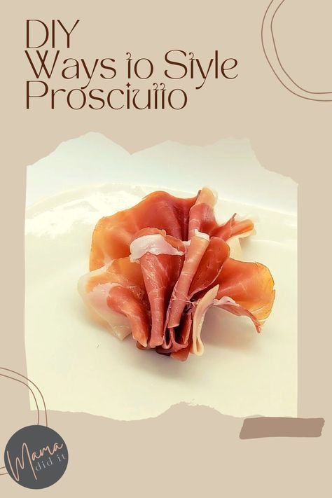 Here's 4 simple ways to style prosciutto for the charcuterie board. #charcuterieboard #prosciutto Prosciutto On Charcuterie Board, Folding Prosciutto Charcuterie, Charcuterie Board Prosciutto, How To Fold Prosciutto For Charcuterie, Prosciutto Charcuterie Board, Prosciutto Charcuterie, Prosciutto Rose, How To Make Prosciutto, Charcuterie Appetizers