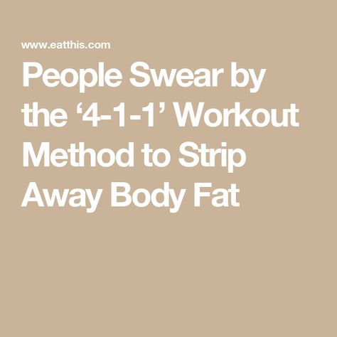 People Swear by the ‘4-1-1’ Workout Method to Strip Away Body Fat 4-1-1 Method, 4 1 1 Workout Method, Ab Floor Workout, Steady State Cardio, Better Diet, Muscle Building Diet, Eat This Not That, Build Lean Muscle, Fitness Advice