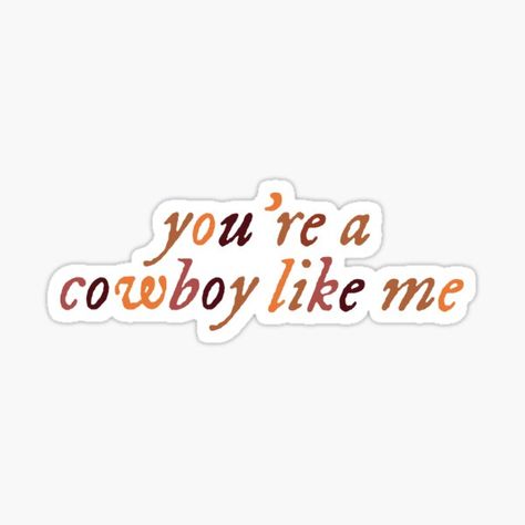 Taylor Swifts Evermore Stickers | Redbubble You're A Cowboy Like Me, Taylor Swift Red Tattoo, Taylor Swift Lyrics Stickers Printable, Taylor Swift Stickers Printable, Evermore Stickers, Taylor Swift New Song, Taylor Swift Stickers, Taylor Swift Evermore, Cowboy Like Me