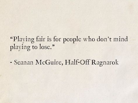 Being Fair Quotes, Fairness Quotes, Not Fair Quotes, Fair Quote, Seanan Mcguire, Fair Quotes, General Quotes, Proverbs Quotes, Character Quotes