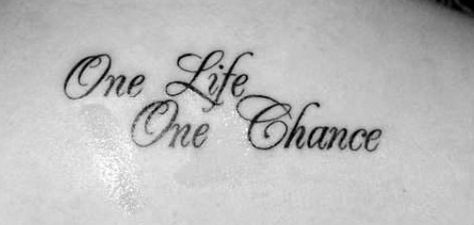 One life one chance One Life One Chance Tattoo, Chance Tattoo, One Life Tattoo, Golden Tattoo, Lisa Tattoo, Tattoo Homme, Partner Tattoos, Word Drawings, Meaningful Tattoo Quotes