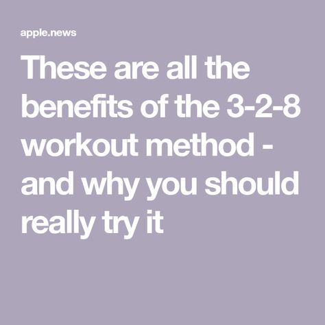 These are all the benefits of the 3-2-8 workout method - and why you should really try it Wb4 Method, 3-2-8 Workout Method, 3 2 8 Method Workout, 421 Workout Method, Workout Methods, More Flexible, 3 Things, Try It, Work Out