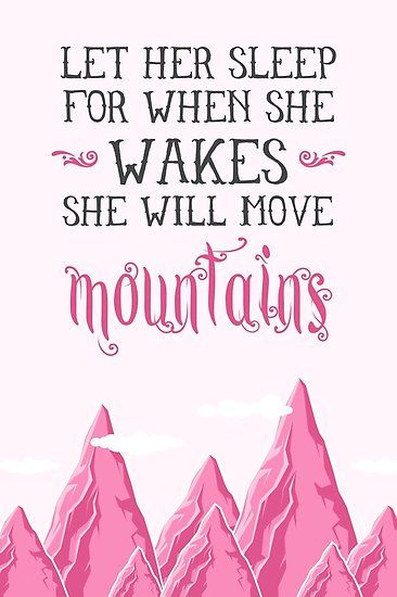 Buy 'Let her sleep for when she wakes she will move mountains' by nektarinchen as a T-Shirt, Classic T-Shirt, Tri-blend T-Shirt, Lightweight Hoodie, Women's Fitted Scoop T-Shirt, Women's Fitted V-Neck T-Shirt, Women's Relaxed Fit T-Shirt, ... Let Her Sleep For When She Wakes, She Will Move Mountains, Let Her Sleep, Activity Day Girls, Printable Nursery Art, Activity Days, Move Mountains, She Shed, Nursery Art