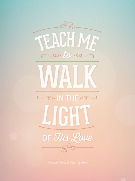 Walk In Love Quotes, Hymn Quotes, General Conference Quotes, Conference Quotes, Walk In The Light, Light Of Christ, Church Quotes, Lds Church, Lds Quotes