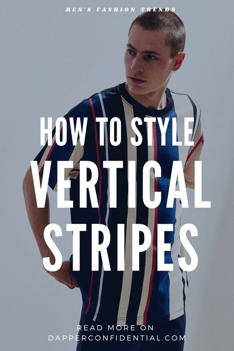 Everyone has horizontal stripes, but have you tried vertical stripes? We explain how to pair them with your existing wardrobe, and why you should ditch your horizontal stripes for vertical. #stripes #men #fashion #style Vertical Striped Shirt Outfit Men, Vertical Striped Shirt Outfit, Striped Tshirt Outfits, Striped Shirt Outfit Men, Casual Tshirt Outfit, Vertical Striped Shirt, Striped Shirt Men, Shirt Outfit Men, Streetwear For Men