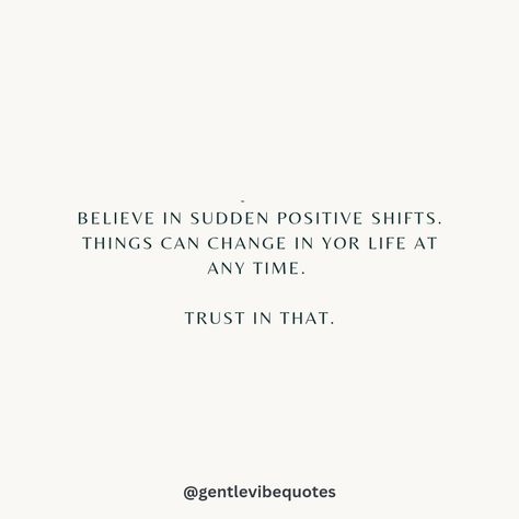 Believe in sudden positive shifts. Your life can change for the better at any time. 🌟 Happiness Affirmations, Affirmations Mindset, Change For The Better, 2024 Inspiration, Uplifting Thoughts, Quote Positive, Vibe Quote, Quotes On Instagram, Change Is Good