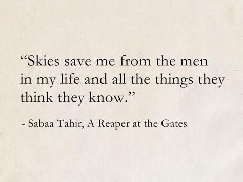 Ember In The Ashes Quotes, The Handmaiden Quotes, An Ember In The Ashes Quotes, Sabaa Tahir Quotes, An Ember In The Ashes Aesthetic, An Ember In The Ashes Funny, Ashes Quotes, A Reaper At The Gates, The Blade Itself