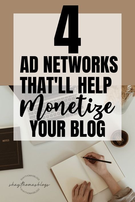 4 Ad Networks to help monetize your blog Monitize Blog, Website Ads, Earn Money Blogging, Blog Monetization, Beginner Blogger, Sponsored Posts, Best Ads, Creating Content, Passive Income Online