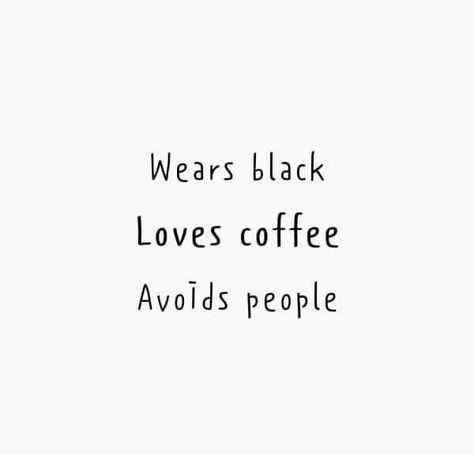 Wears Black Loves Coffee Avoids People, Coffee Lover Quotes, Aesthetic Snap, Coffee Jokes, Good Morning Gorgeous, Sense Of Life, Mood Instagram, Coffee Is Life, Coffee Quotes