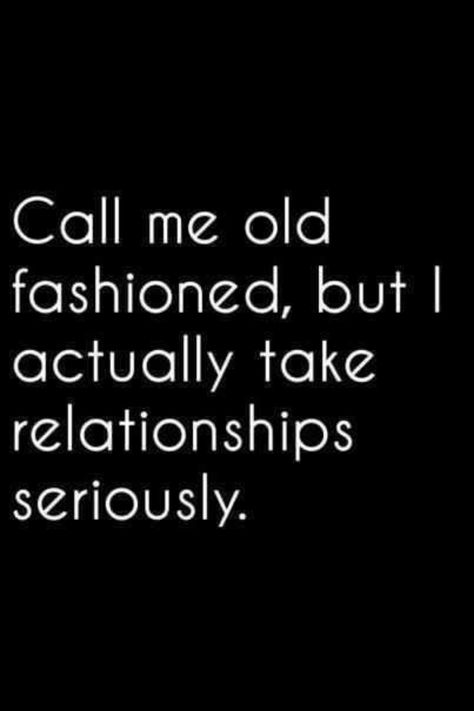 Old fashioned. Love. Monogamy. Call Me Old Fashioned, John Maxwell, Life Quotes Love, Way Of Life, The Words, Wisdom Quotes, Picture Quotes, Relationship Quotes, Inspire Me