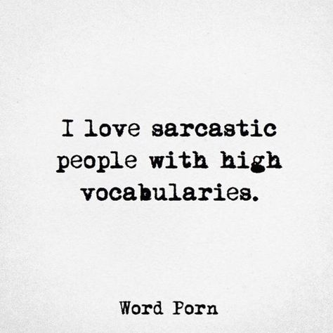 High Vocabulary, Sarcastic People, Positive Encouragement, Book Writing Inspiration, Girl Boss Quotes, Sarcastic Quotes, True Words, Thoughts Quotes, Meaningful Quotes