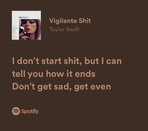 Relatable Lyrics, Lyrics Spotify, Taylor Swift Song Lyrics, Taylor Lyrics, Hits Different, Swift Lyrics, Character Quotes, Get Even, Taylor Swift Album