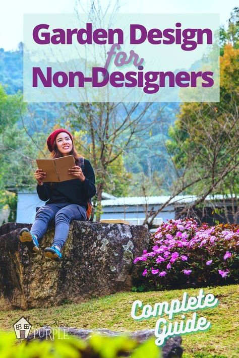 Woman with notebook sitting in landscape - Garden Design For Non-Designers the Complete Guide How To Landscape Design, How To Design A Landscape, Rules Of Landscape Design, How To Design Backyard Landscaping, Garden Design 2023, Styles Of Gardens, Landscape Design Rules, Designing Landscape Layout, Landscaping Layout Ideas