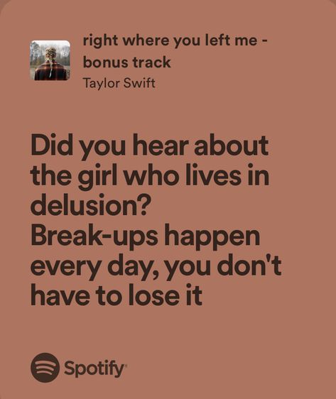 Right Where You Left Me Lyrics, Right Where You Left Me, Right Where You Left Me Taylor Swift, Caroline Core, Me Lyrics, Taylor Lyrics, You Left Me, Favorite Lyrics, Me Too Lyrics