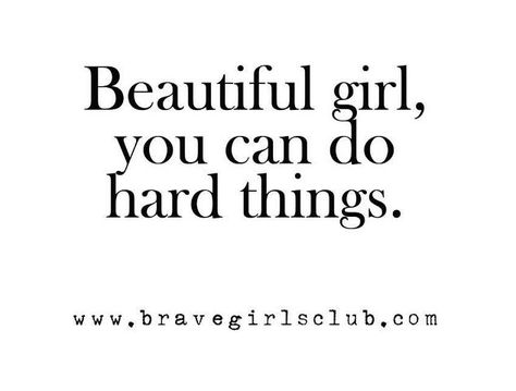 Beautiful girls are brave girls Brave Girl Quotes, Do Hard Things, Words Beautiful, Brave Girl, Be Brave, Girls Club, Infj, Note To Self, Girl Quotes