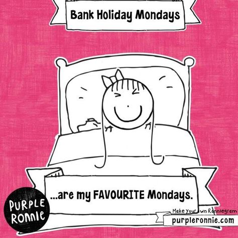 Bank holidays :) Holiday Monday Quotes, Bank Holiday Monday Quotes, Bank Holiday Quotes, Holiday Quotes Funny, Monday Quote, Holiday Monday, Bank Holiday Monday, Hate Mondays, Domestic Goddess