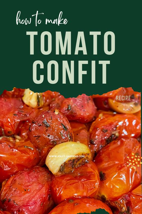 Confit Cherry Tomatoes, Confit Tomatoes Recipe, Cherry Tomato Confit Recipe, Tomato And Garlic Confit, Tomato Confit Recipes, Tomatoes Confit, Candied Tomatoes, Tomato Garlic Confit, Garden Tomato Recipes