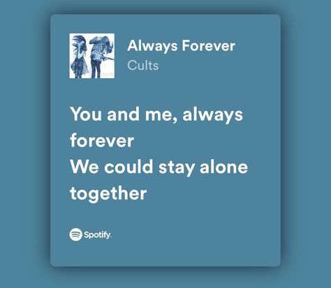 #spotify Stay Alone, Always And Forever, You And I, Music