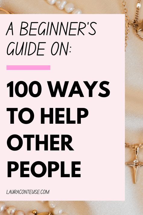 a pin that says in a large font 100 Ways to Help Other People How To Help Others, Ways To Help Others, Be A Good Person, Choose Kindness, A Good Person, Becoming A Better You, Good Person, A Better You, Growth Tips