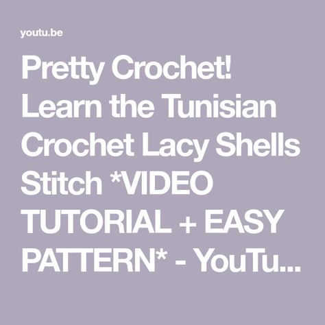 Pretty Crochet! Learn the Tunisian Crochet Lacy Shells Stitch *VIDEO TUTORIAL + EASY PATTERN* - YouTube Tunisian Crochet Stitches, Pretty Crochet, Shell Stitch, Learn Something New, Tunisian Crochet, Crochet Stitch, Simple Patterns, Video Tutorial, Crochet Stitches