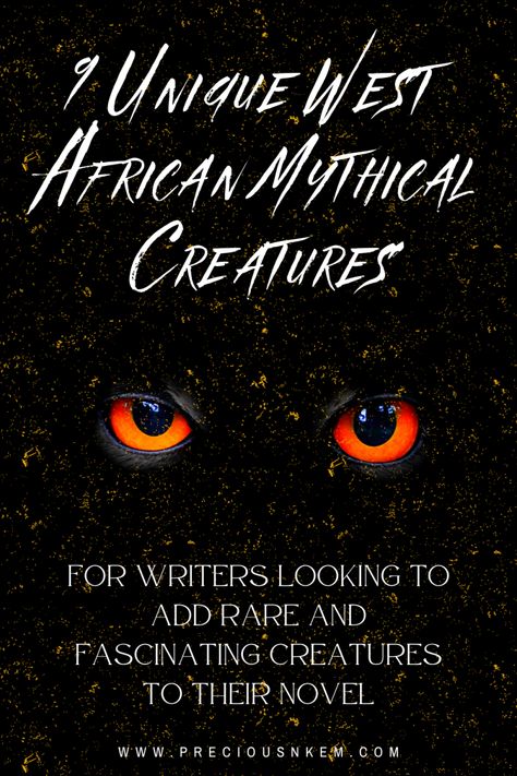 Fantasy Writing: 9 Unique Mythical Creatures from West Africa To Inspire You African Mythology Creatures, African Mythical Creatures, Fantasy Writing, Mythological Animals, African Mythology, Giant Animals, Write Better, Black Heritage, Fiction Writer