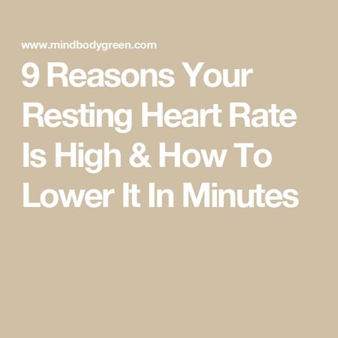 9 Reasons Your Resting Heart Rate Is High & How To Lower It In Minutes High Pulse Rate, How To Lower Your Heart Rate, How To Slow Down Your Heart Rate, Reduce Heart Rate, How To Lower Heart Rate, How To Lower Heart Rate Naturally, Lower Heart Rate Naturally, High Heart Rate Causes, Loose 30 Pounds