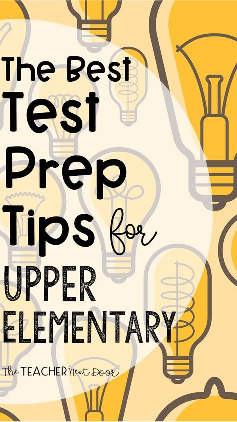 The Best Test Prep Tips for Upper Elementary Test Taking Skills Elementary, Third Grade State Test Prep, Standardized Testing Motivation, Test Taking Tips, Test Prep Motivation, Test Prep Fun, Test Strategies, State Testing Prep, Test Prep Strategies