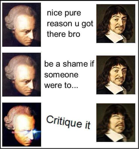 Rationalism + Empiricism = You Kant! 😂 . . . . . . . . #kant #descartes #society #existentialism #existentialist #dread #wisdom #dankmemes #philosophy #philosopher #answers #filosofia #stoic #skepticism #studying #nihilism #pessimism #booklover #truth #nihilist #reason #life #memeculture #mindset #showerthoughts #philosophyquote #motivational #booksarelife #bookcommunity #literature Philosophy Jokes, Books Philosophy, Logic And Critical Thinking, Philosophy Memes, Writer Memes, Just Deal With It, Literature Humor, Filo Memes, Art Jokes