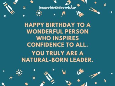 Happy birthday to a wonderful personwho inspires confidence to all.You truly are a natural-born leader. (...) https://www.happybirthdaywisher.com//a-leader-who-inspires-confidence/ Birthday Wishes For Leader Quote, Happy Birthday To A Wonderful Person, Birthday Wishes For Leader, Belated Happy Birthday Wishes, 40th Birthday Wishes, Best Birthday Wishes Quotes, Born Leader, Inspirational Leaders, Leader Quotes