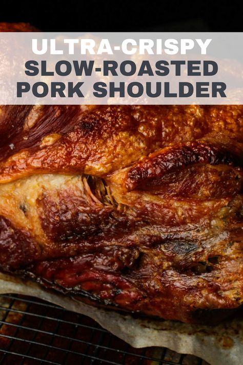 Crispy Skin Pork Shoulder, Pork Shoulder Grill Recipes, Best Pork Shoulder Recipe, Slow Roast Pork Shoulder, Roast Pork Shoulder Recipes, Bone In Pork Shoulder Recipes Oven, Boneless Pork Shoulder Recipes, Slow Cook Pork Shoulder, Pork Shoulder Roast Recipes