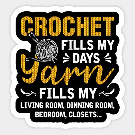 Crochet Motivation, Knitting Humor Funny, Hobby Quotes, Crochet Stickers, Yarn Quote, Feel Better About Myself, Hobbies Quote, Yarn Humor, Crochet Quotes