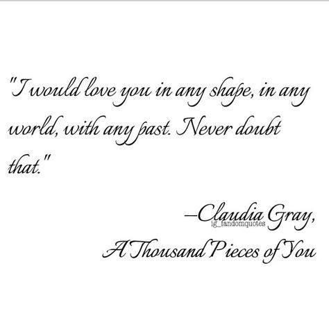 A Thousand Pieces Of You by Claudia Gray Gray Quotes, Selection Series, Grey Quotes, Firebird, Movie Quotes, Good Books, Books To Read, Quotes, Books