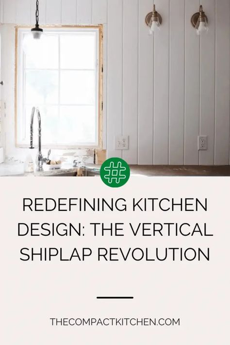 Redefining Kitchen Design: The Vertical Shiplap Revolution - The Compact Kitchen Rustic Kitchen Aesthetic, Vertical Shiplap Kitchen, Shiplap Backsplash Kitchen, Split Level Kitchen, Split Level Kitchen Remodel, Vertical Shiplap, Shiplap Kitchen, Shiplap Backsplash, Outdoor Kitchen Bars