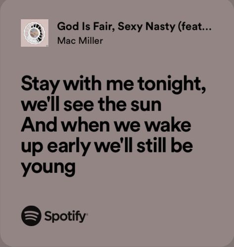 God Is Fair Mac Miller, Mac Miller Lyrics, Meaningful Lyrics, The Divine Feminine, Spotify Lyrics, Mac Miller, Just Lyrics, Kendrick Lamar, If I Stay