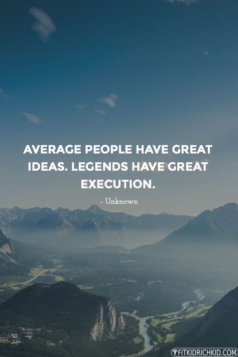 Average people have great ideas. Legends have great execution. ~Source Unknown  #motivational #average #legends #idea #ideas #execution #action #quotes Execution Quotes, Brainy Quotes, Life Advice, The Words, Meaningful Quotes, Inspirational Words, Life Lessons, Wise Words, Favorite Quotes