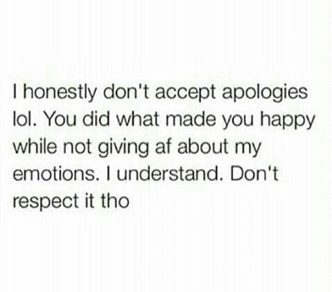 I Don’t Need An Apology, I Don't Need Your Apology, You Owe Me An Apology Quotes, Learn To Apologize Quote, Apologizing Quotes, Honest Quotes, Notes To Self, How To Apologize, Words And Phrases