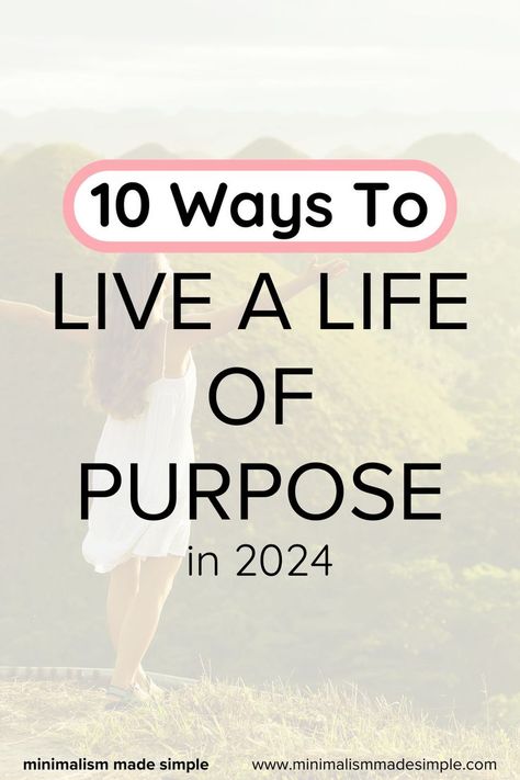 Unlock a life of purpose in 2024 with these 15 essential ways! 🌟 Embrace meaning and create a more intentional and fulfilling lifestyle. Dive into our insights for inspiration. Read the full blog post for a purpose-driven journey. #PurposefulLife #2024Inspiration #ReadNow #EmbraceMeaning #MinimalismMadeSimple | Minimalism Made Simple 2024 My Purpose In Life Quote, Your Purpose In Life Quotes, Purposeful Life Quotes, Purpose In Life Quotes, Life Purpose Finding, Meaningless Life, Life Purpose Quotes, Find Your Purpose In Life, Respect Your Parents