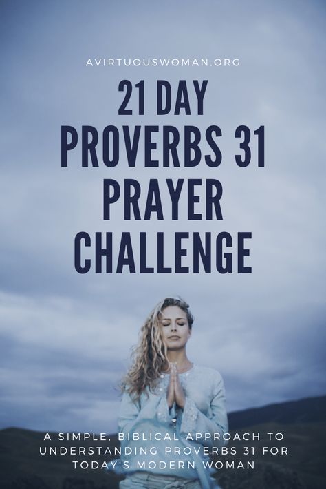 21 Day Proverbs 31 Prayer Challenge | A Virtuous Woman Proverbs 31 Woman Challenge, Proverbs 31 Woman Quotes, Emojis Meanings, 21 Days Of Prayer, Prayer Challenge, Prayer For My Son, Proverbs 31 Wife, A Virtuous Woman, Proverbs 31 Women