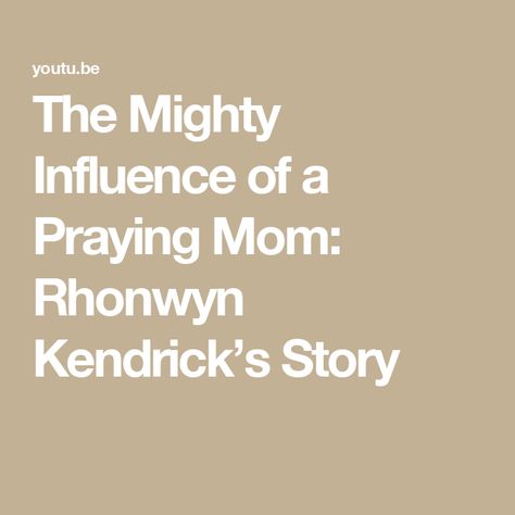 The Mighty Influence of a Praying Mom: Rhonwyn Kendrick’s Story Fervent Prayer, Summer Drinks Alcohol, Prayer And Fasting, Wit And Wisdom, Scripture Study, Faith In Love, Power Of Prayer, The Mighty, Christian Faith