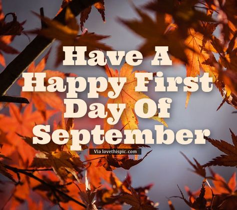 September First Quotes, Hello September Images, Happy New Month Messages, September Hello, First Day Of September, September Pictures, New Month Wishes, September Images, September Quotes