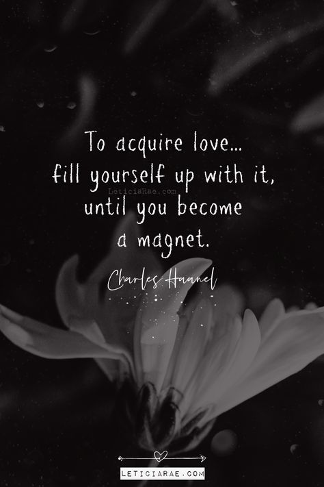 To acquire love... fill yourself up with it, until you become a magnet. Charles Haanel 💛 #LeticiaRae #quotestoinspire #qti #LOA #lawofattraction #success #believeinyourself #fallbrook #livingthelawofattraction #acquirelove #charleshaanel #magnet #attraction Magnetic Attraction Love, Mutual Weirdness, Magnetic Attraction, We Love Each Other, Eckhart Tolle, Love Is Patient, Vision Boards, Love Each Other, Love Others