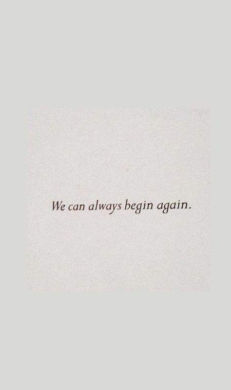 Begin Again Tattoo, Again Tattoo, Begin Again, Aesthetic Photography, Words Quotes, Tattoo Quotes, Tattoo Ideas, Projects To Try, Honey